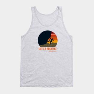 Life's a Rockface, Just Gotta Climb It! Tank Top